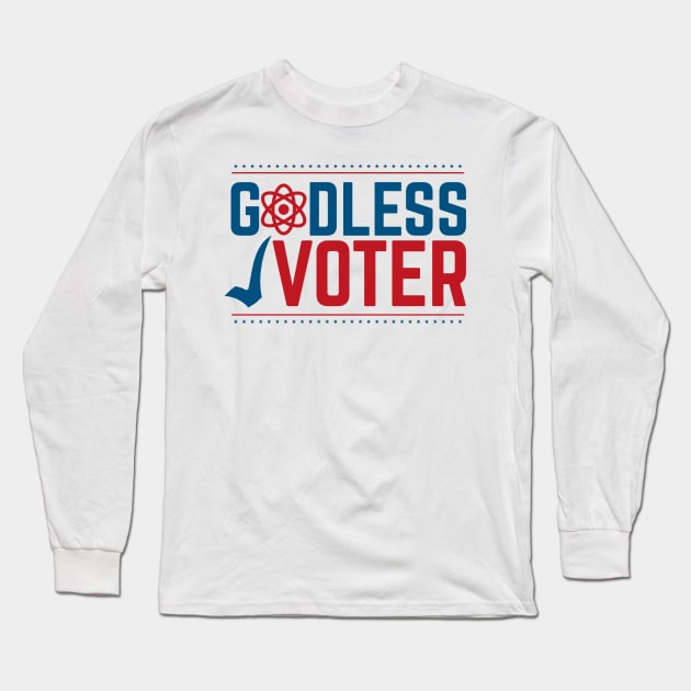 Godless Voter Shirt for Atheists Long Sleeve T-Shirt by godlessmom